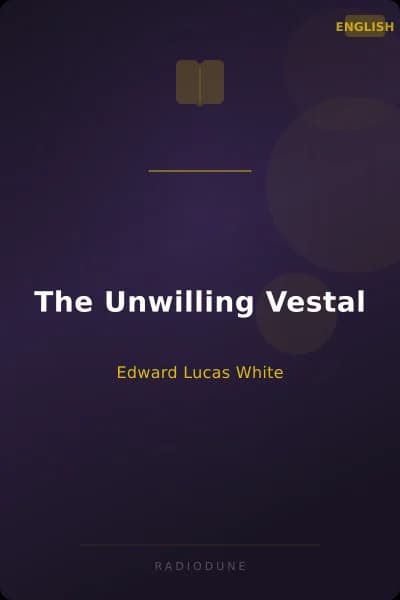 The Unwilling Vestal