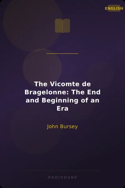 The Vicomte de Bragelonne: The End and Beginning of an Era