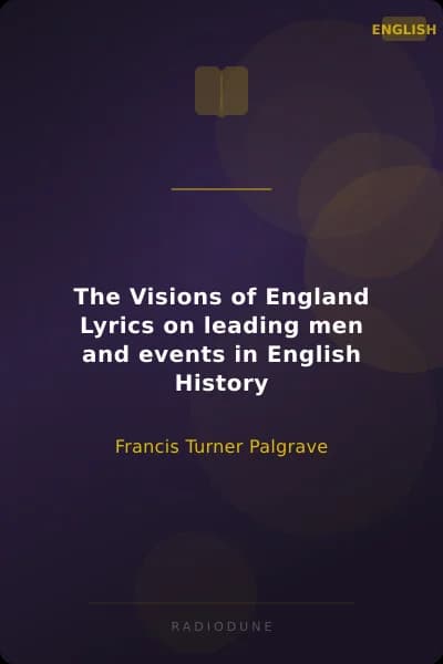 The Visions of England Lyrics on leading men and events in English History