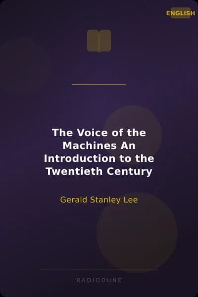 The Voice of the Machines An Introduction to the Twentieth Century