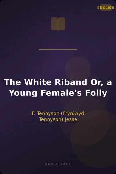 The White Riband Or, a Young Female's Folly