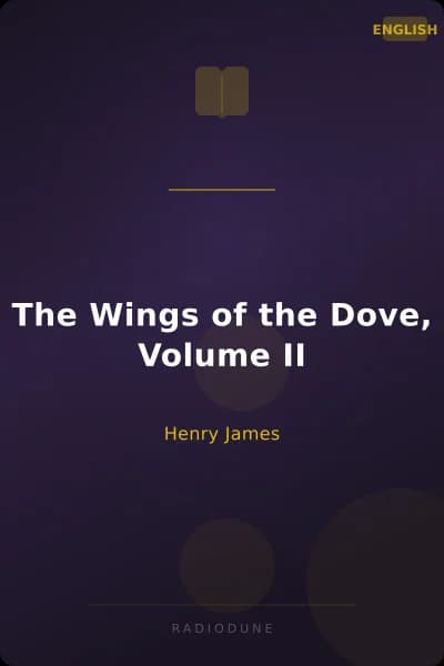 The Wings of the Dove, Volume II