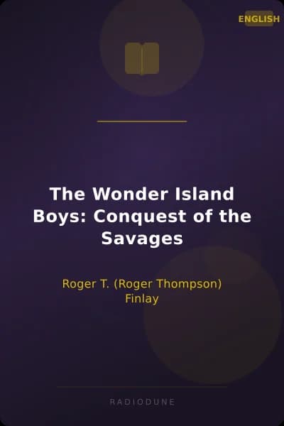 The Wonder Island Boys: Conquest of the Savages