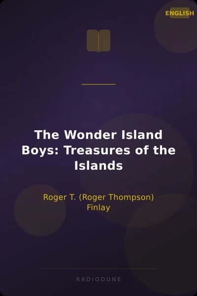The Wonder Island Boys: Treasures of the Islands