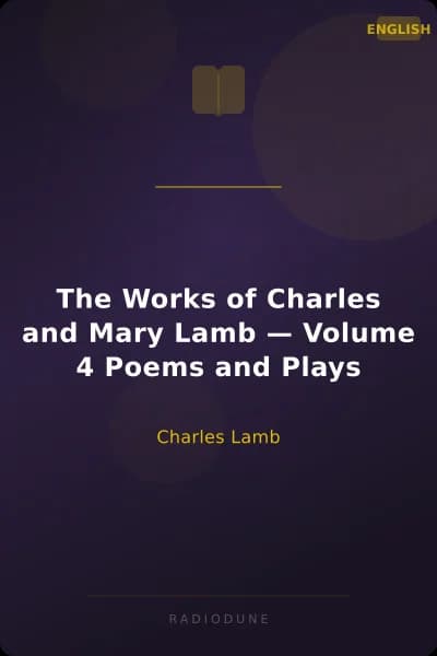 The Works of Charles and Mary Lamb — Volume 4 Poems and Plays