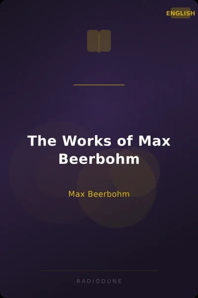 The Works of Max Beerbohm