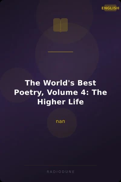 The World's Best Poetry, Volume 4: The Higher Life