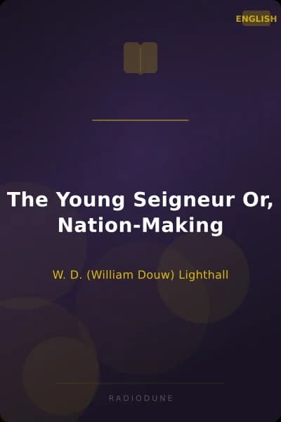The Young Seigneur Or, Nation-Making