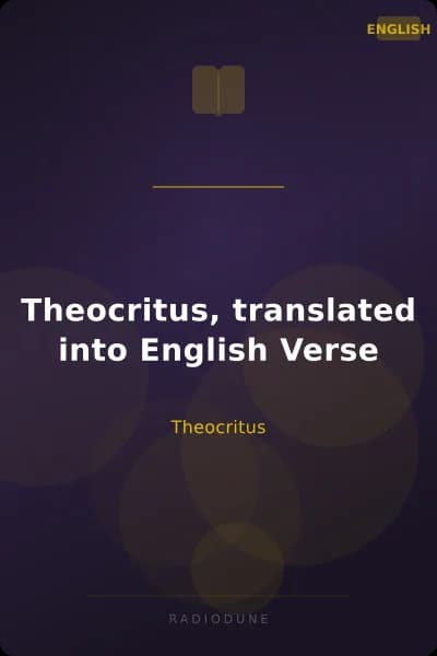 Theocritus, translated into English Verse