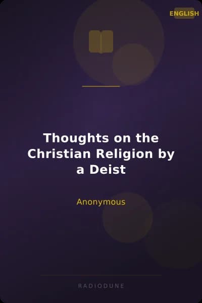 Thoughts on the Christian Religion by a Deist