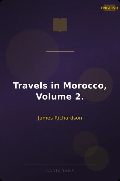 Travels in Morocco, Volume 2.