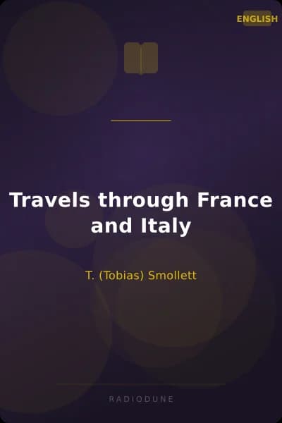 Travels through France and Italy