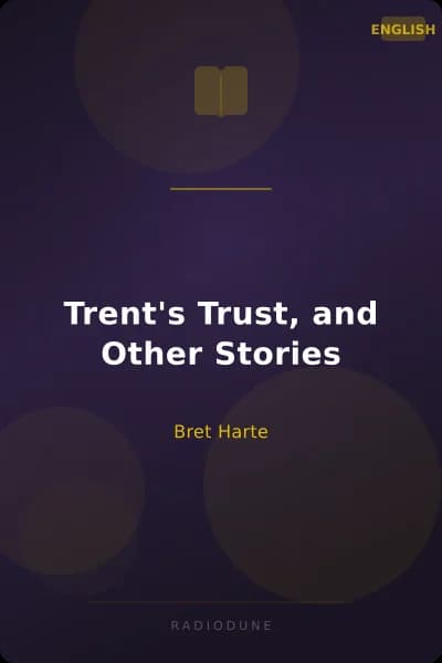 Trent's Trust, and Other Stories