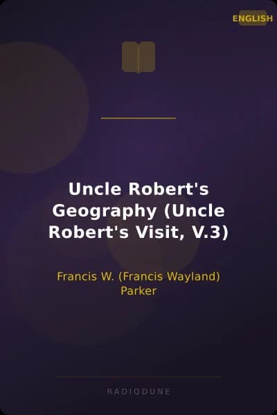 Uncle Robert's Geography (Uncle Robert's Visit, V.3)
