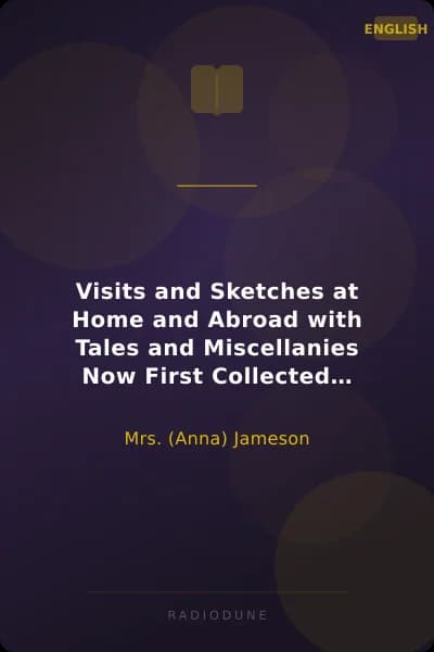 Visits and Sketches at Home and Abroad with Tales and Miscellanies Now First Collected Vol. III (of 3)