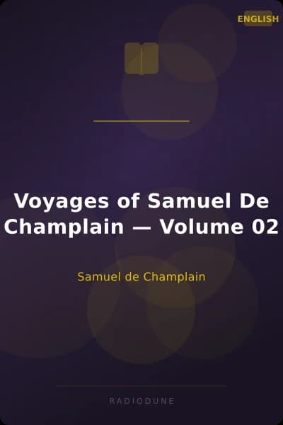 Voyages of Samuel De Champlain — Volume 02
