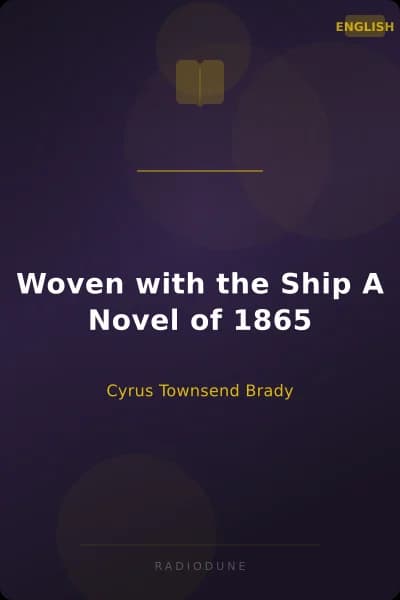 Woven with the Ship A Novel of 1865