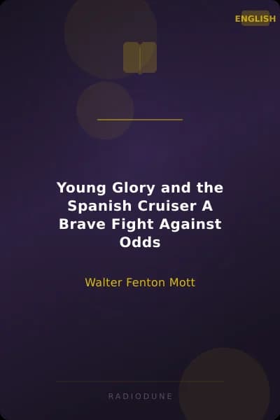 Young Glory and the Spanish Cruiser A Brave Fight Against Odds