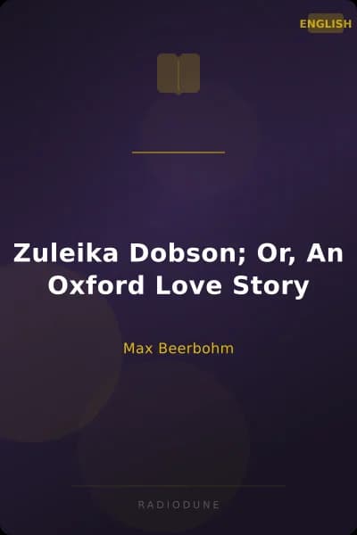 Zuleika Dobson; Or, An Oxford Love Story