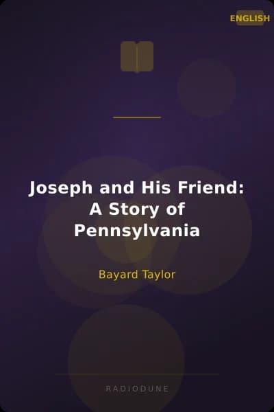 Joseph and His Friend: A Story of Pennsylvania