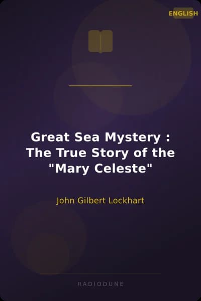 Great Sea Mystery : The True Story of the "Mary Celeste"