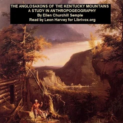 Anglo-Saxons of the Kentucky Mountains: a Study in Anthropogeography