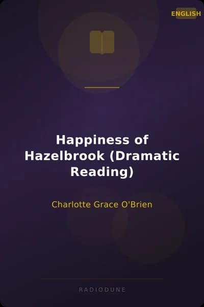 Happiness of Hazelbrook (Dramatic Reading)