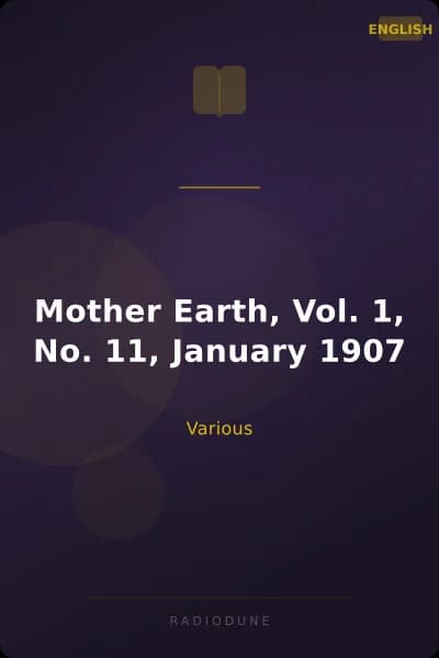 Mother Earth, Vol. 1, No. 11, January 1907