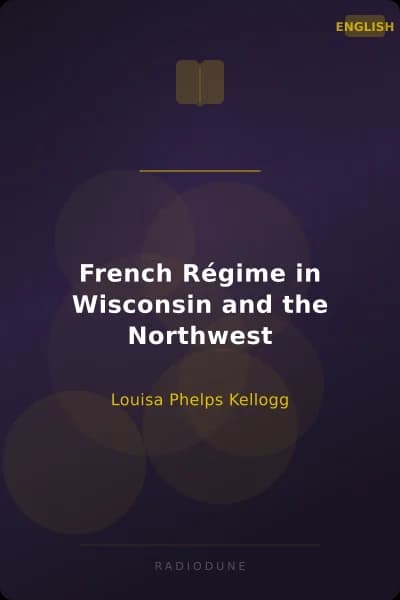 French Régime in Wisconsin and the Northwest
