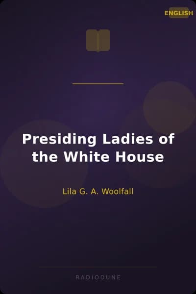 Presiding Ladies of the White House