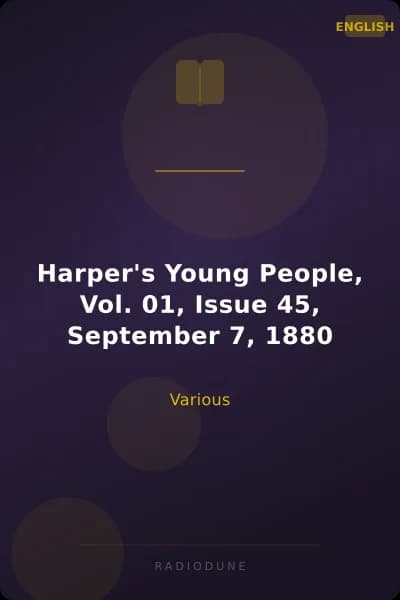 Harper's Young People, Vol. 01, Issue 45, September 7, 1880