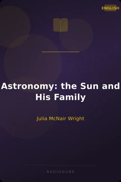 Astronomy: the Sun and His Family