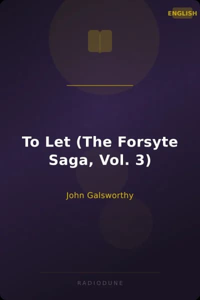 To Let (The Forsyte Saga, Vol. 3)