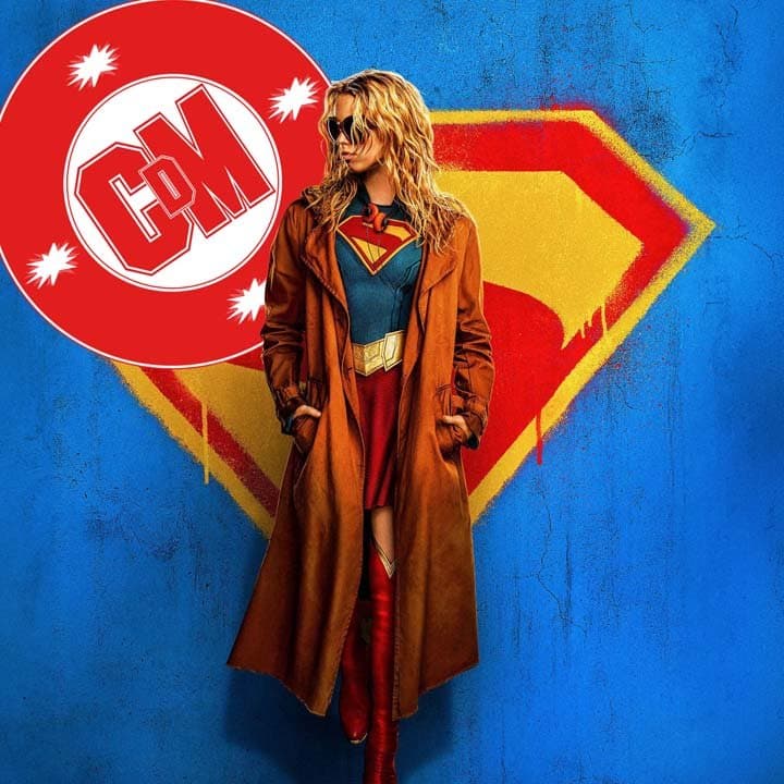 Crónicas del Multiverso #645: Made of Steel – Supergirl