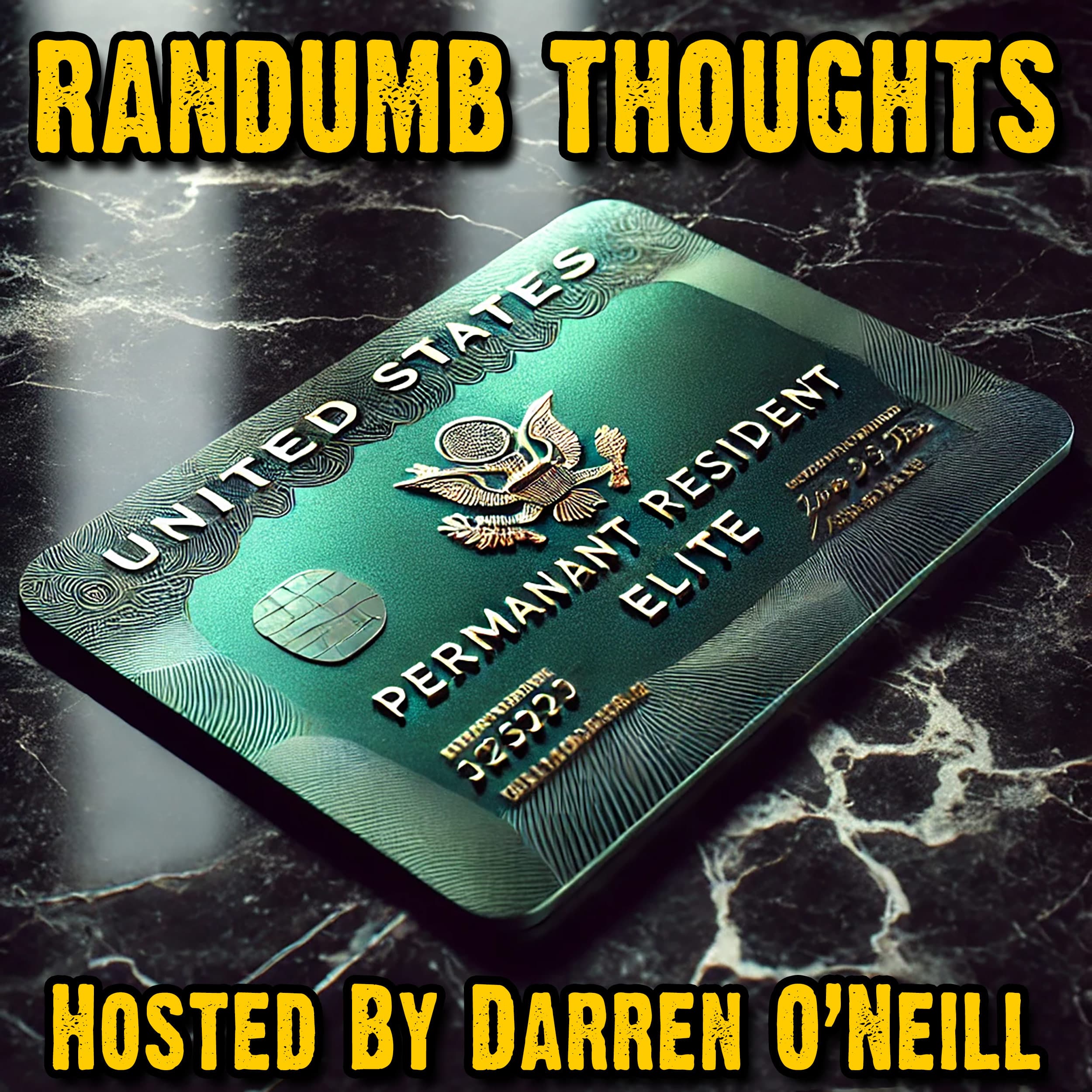 Episode #313 – A Lotta Green Card – Randumb Thoughts Podcast