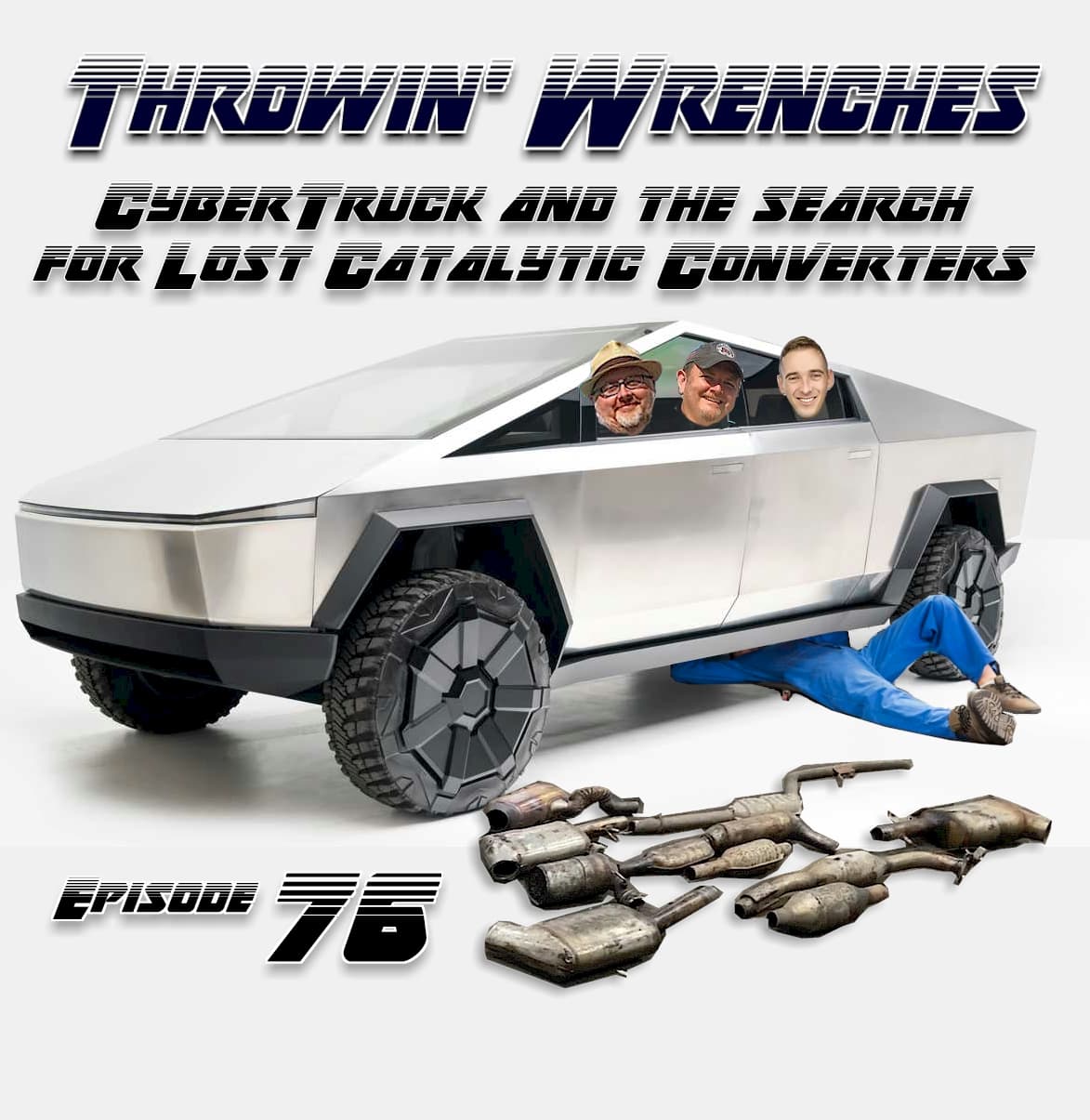 Episode 76: Cybertruck & the Search for Lost Catalytic Converters