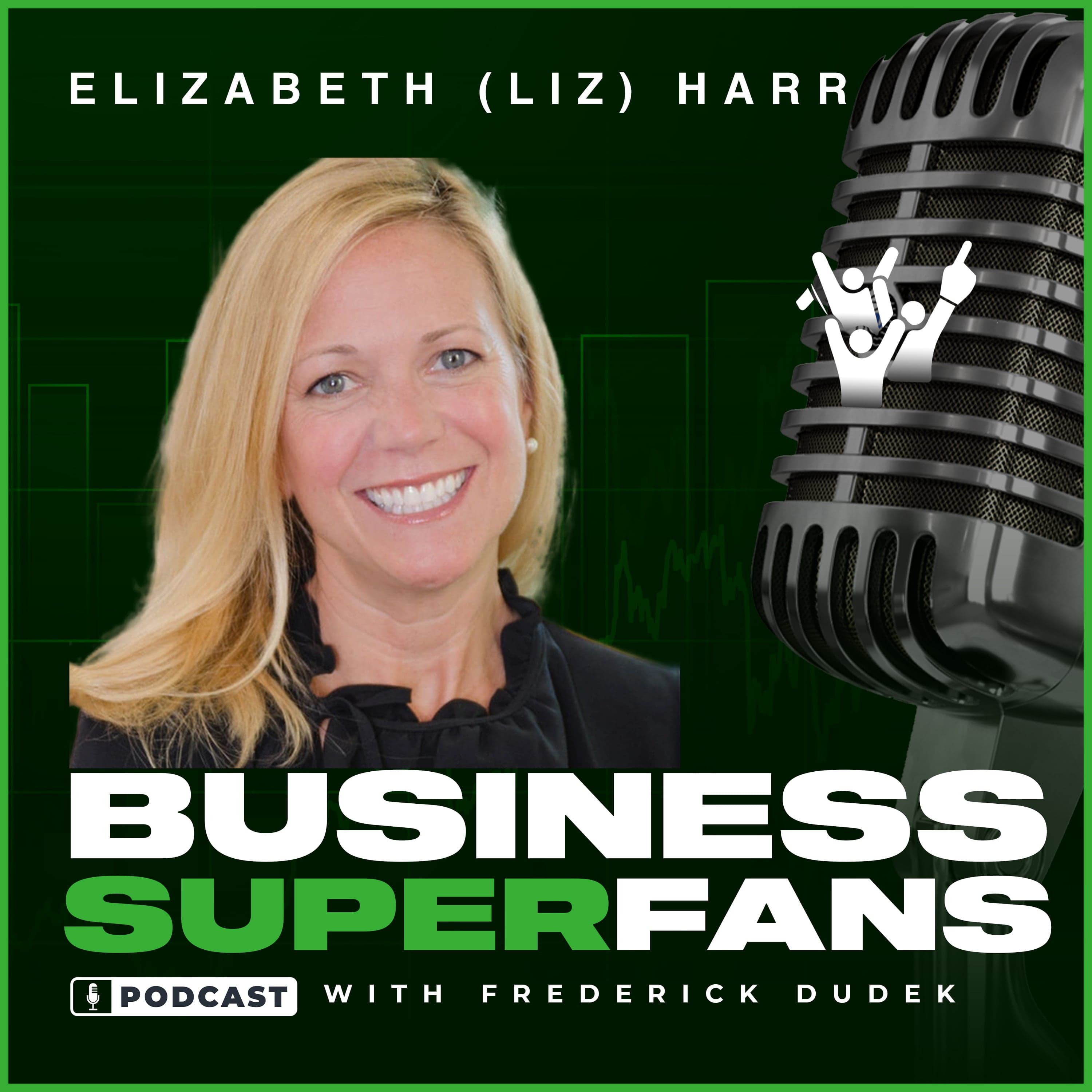 How to Build a Reputation That Turns Referrals into Revenue — Elizabeth (Liz) Harr Reveals