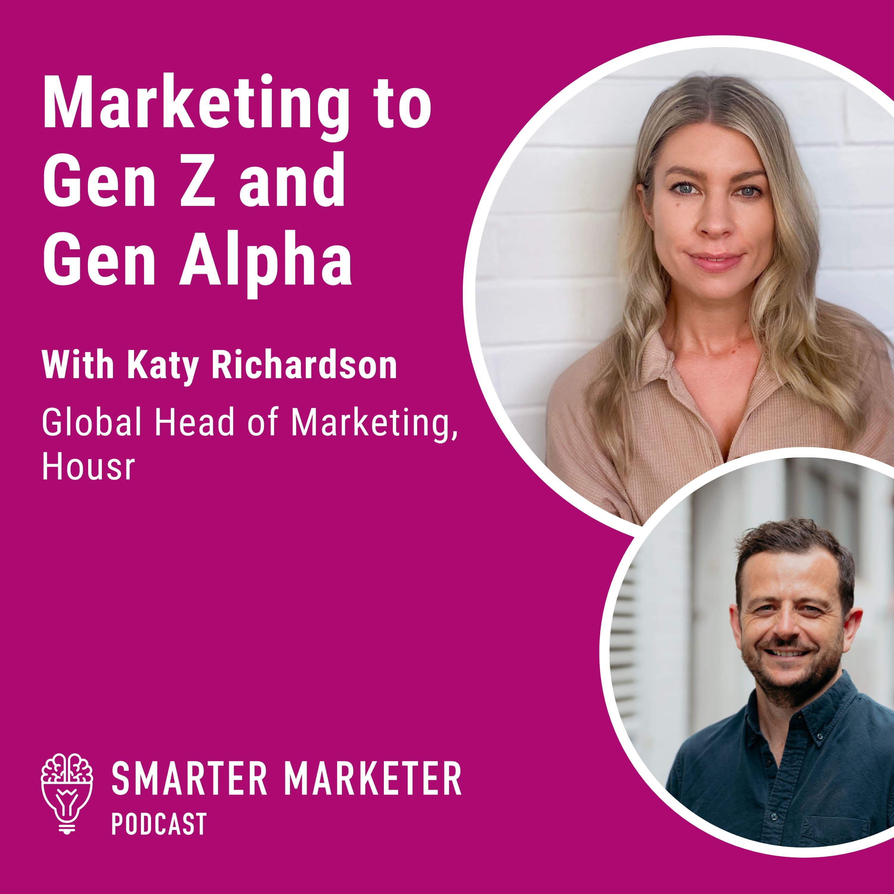 90. Marketing to Gen Z and Gen Alpha w. Katy Richardson