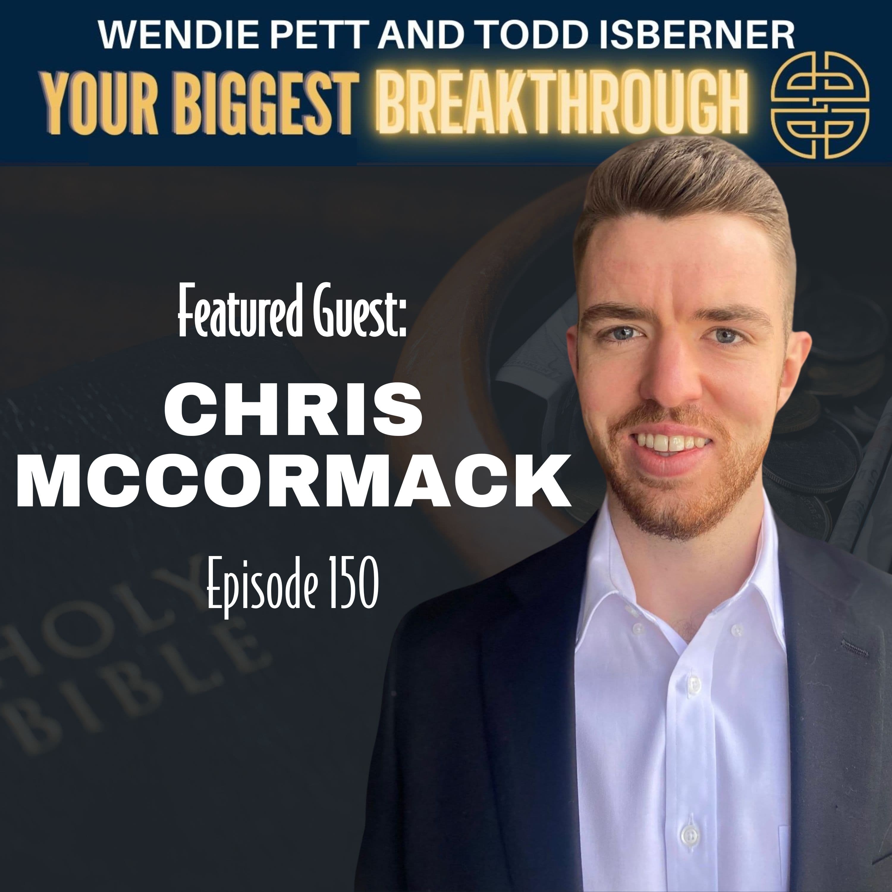 Episode 150: Balancing Faith, Family, Fitness, and Finance: Chris McCormack's Breakthrough Story