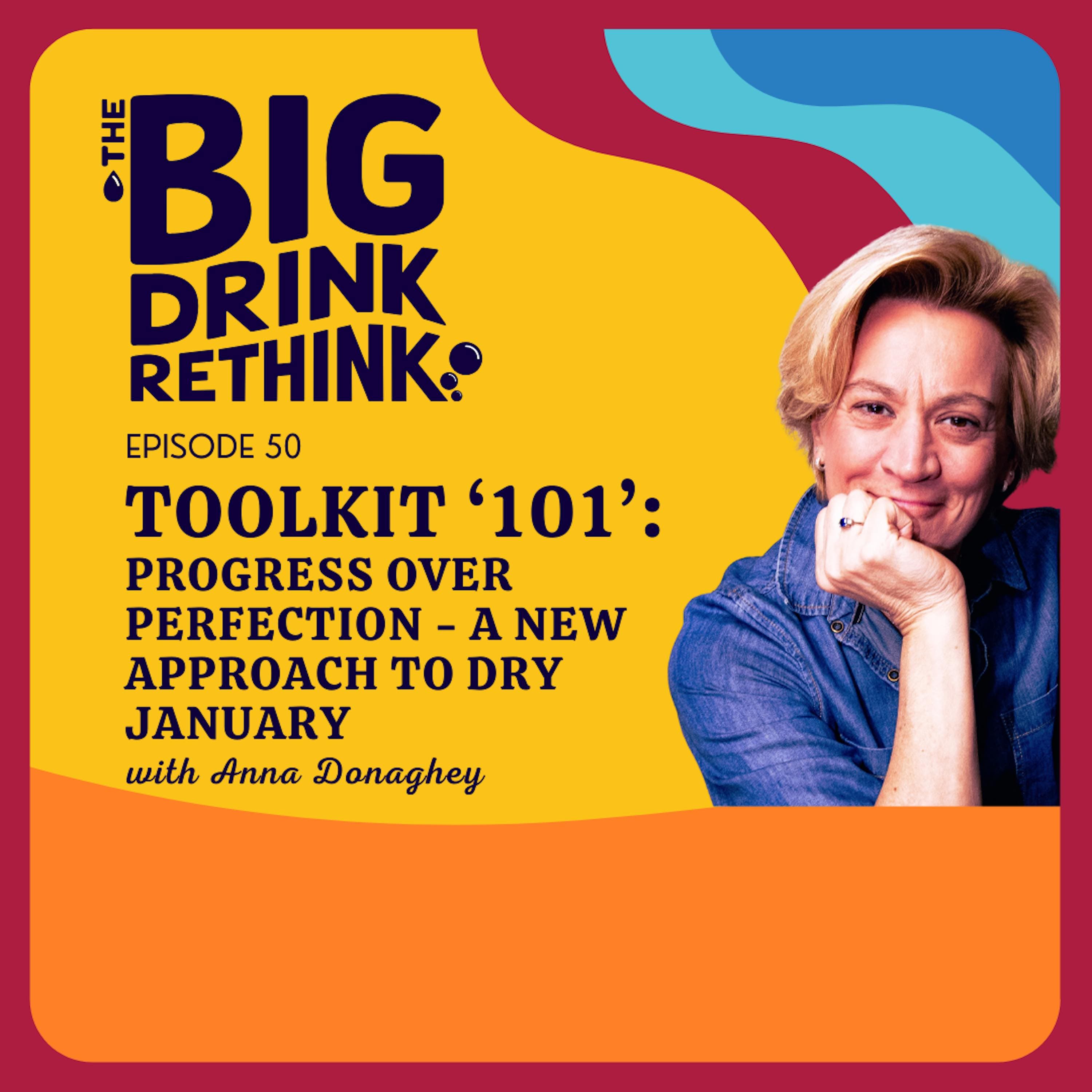 Ep 50: Toolkit '101': Progress over Perfection - A New Approach to Dry January