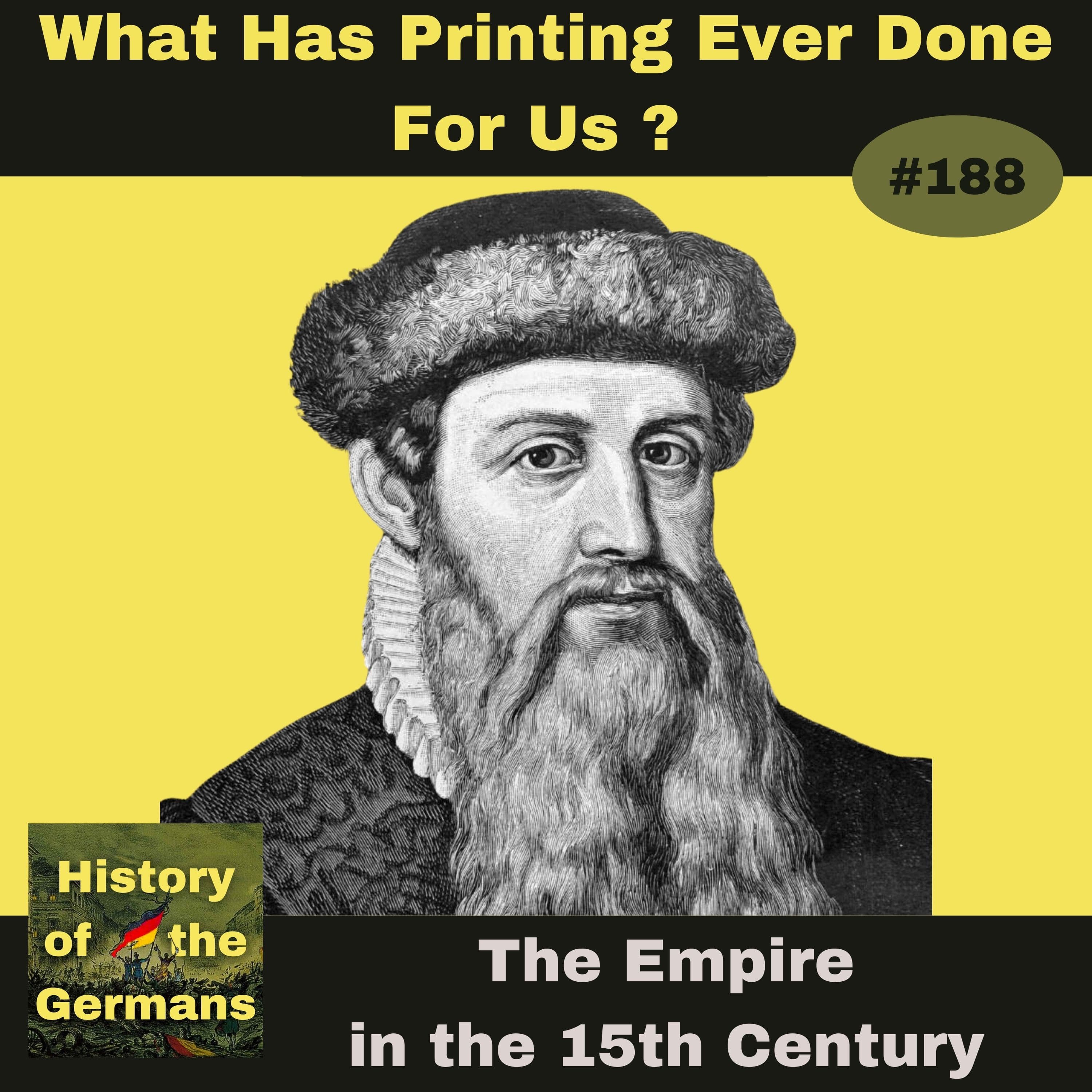 Ep. 188 - What Has Printing Ever Done For Us?