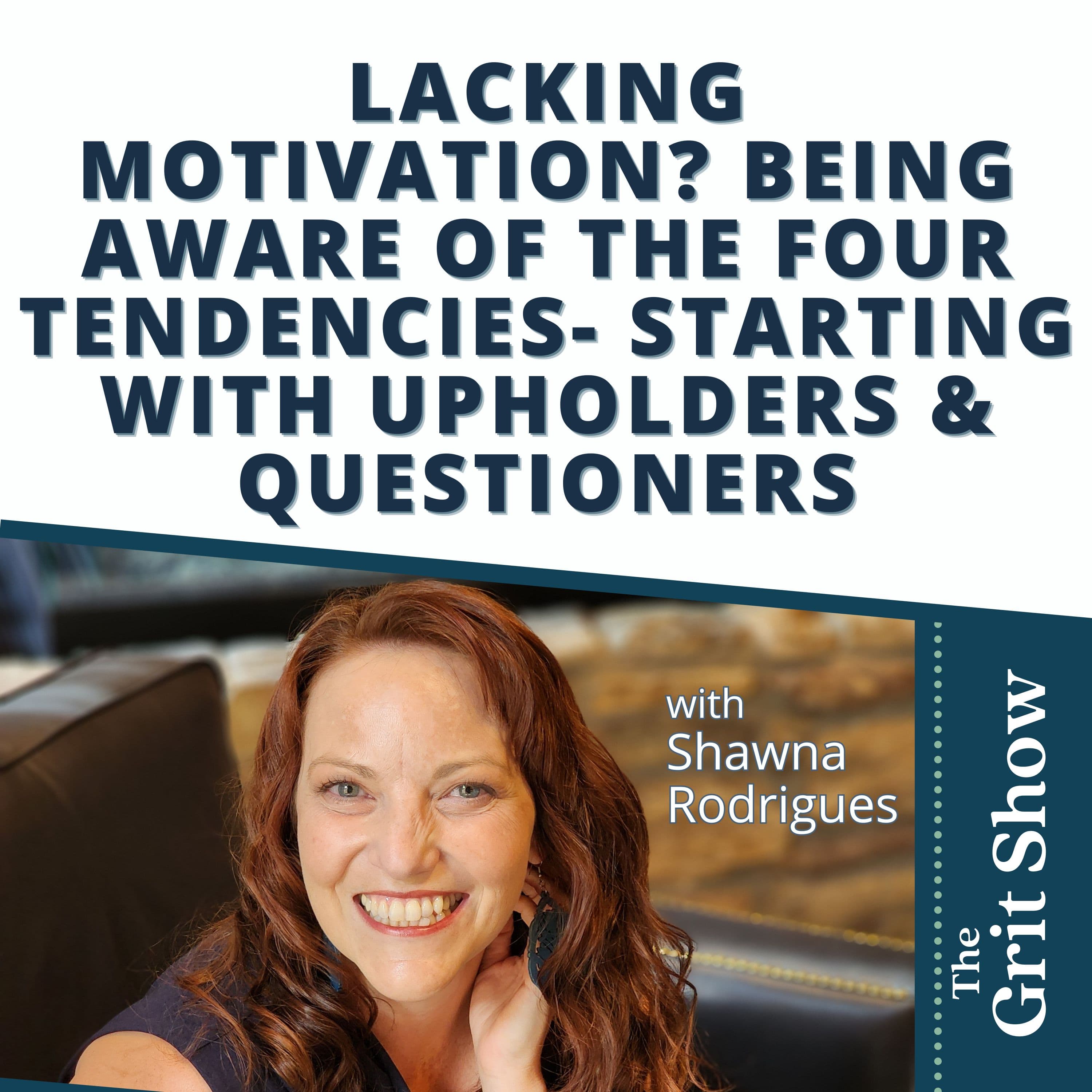 Lacking Motivation? Being Aware of the Four Tendencies- Starting with Upholders & Questioners -109