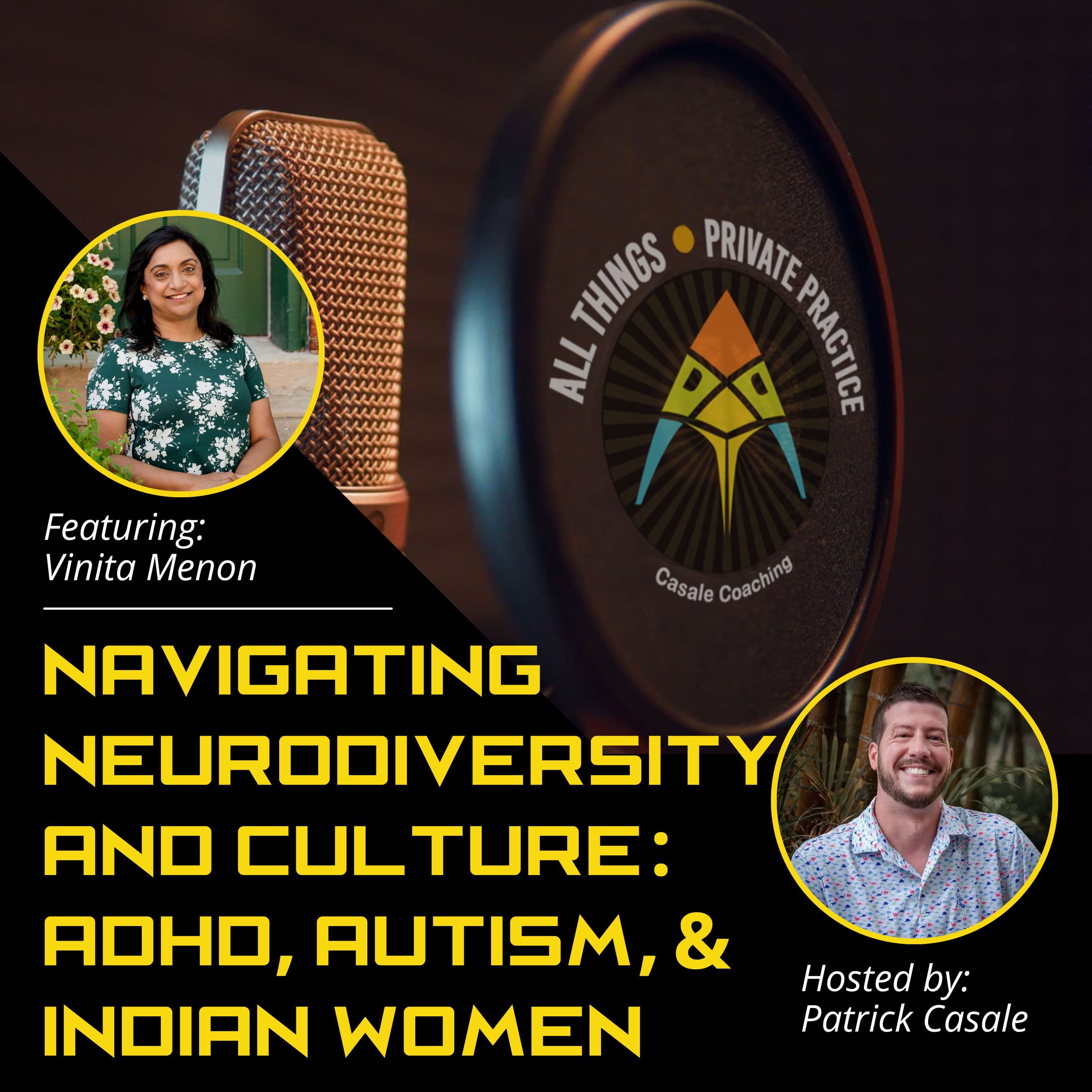 Episode 198: Navigating Neurodiversity and Culture: ADHD, Autism, and Indian Women [featuring Vinita Menon]
