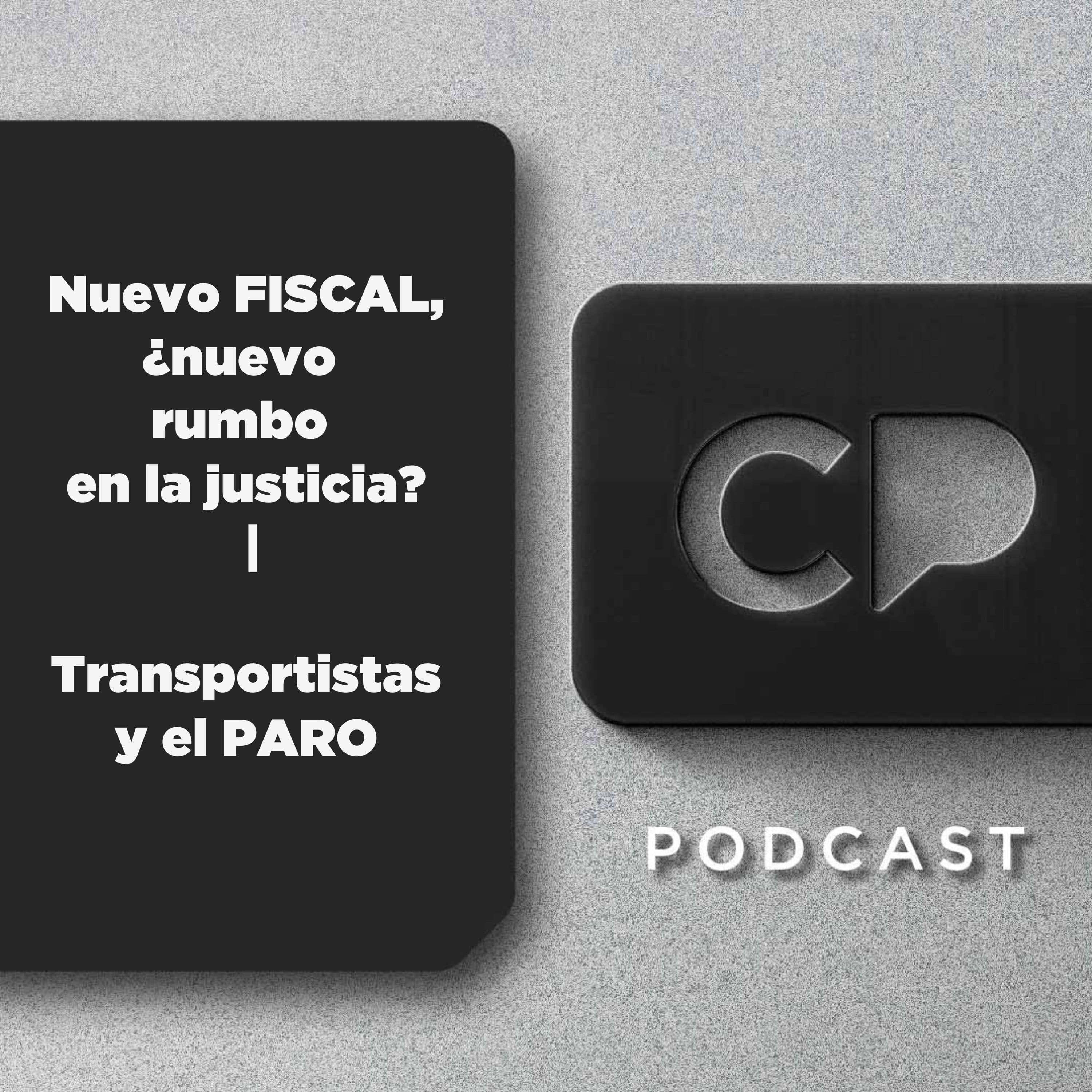 06/OCT: Nuevo FISCAL, ¿nuevo rumbo en la justicia? | Transportistas y el PARO