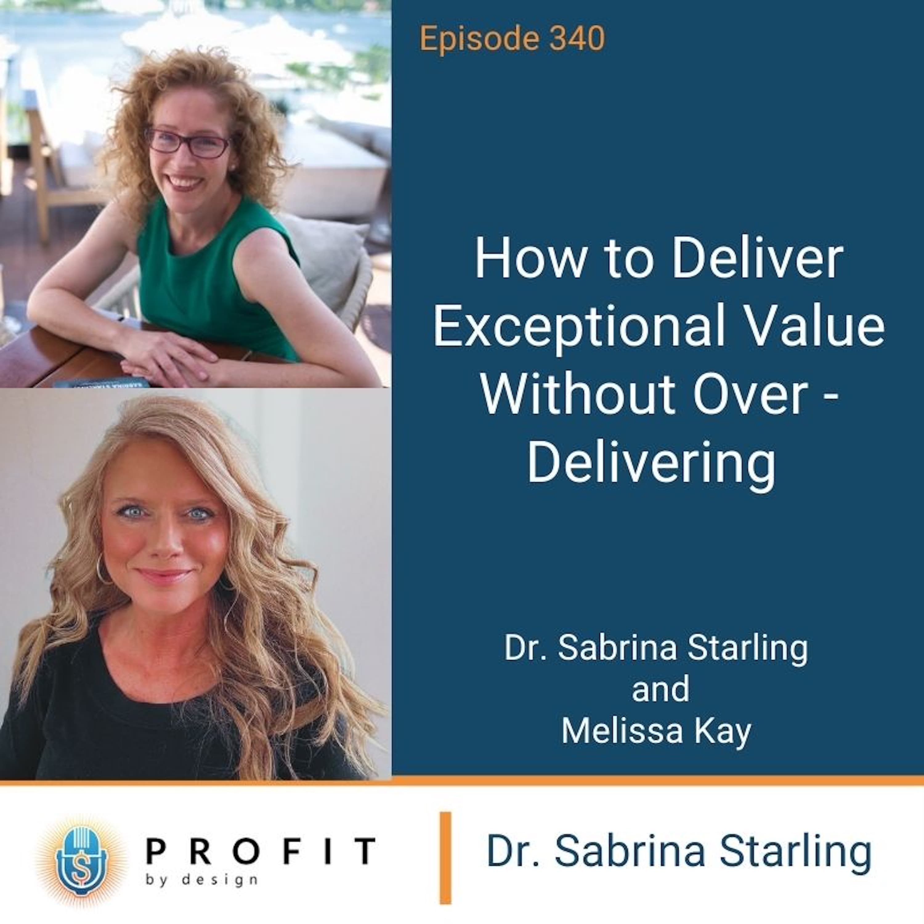 340: How to Deliver Exceptional Value Without Over-Delivering