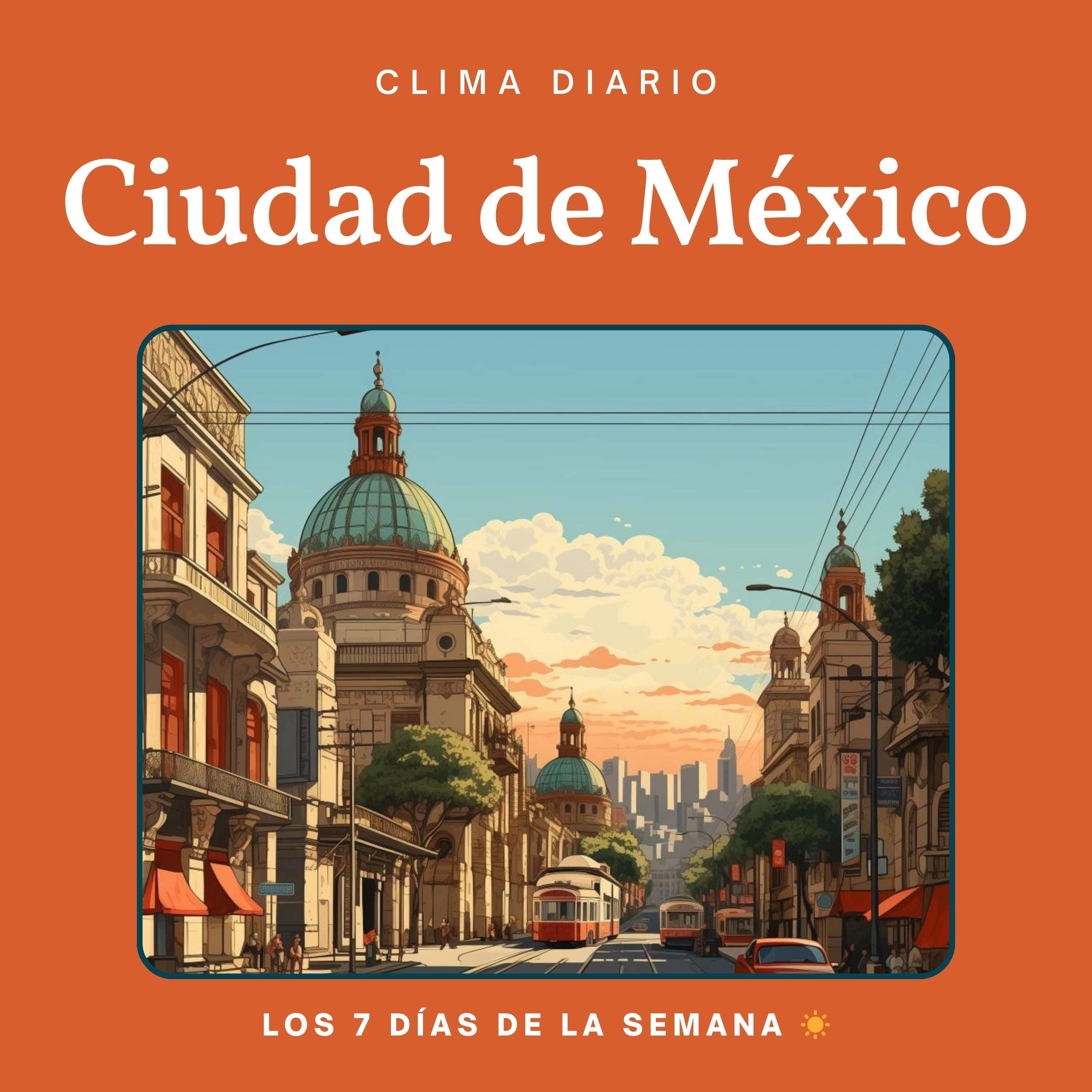 Sun Dec 14th, '25 - Daily Weather for Mexico City