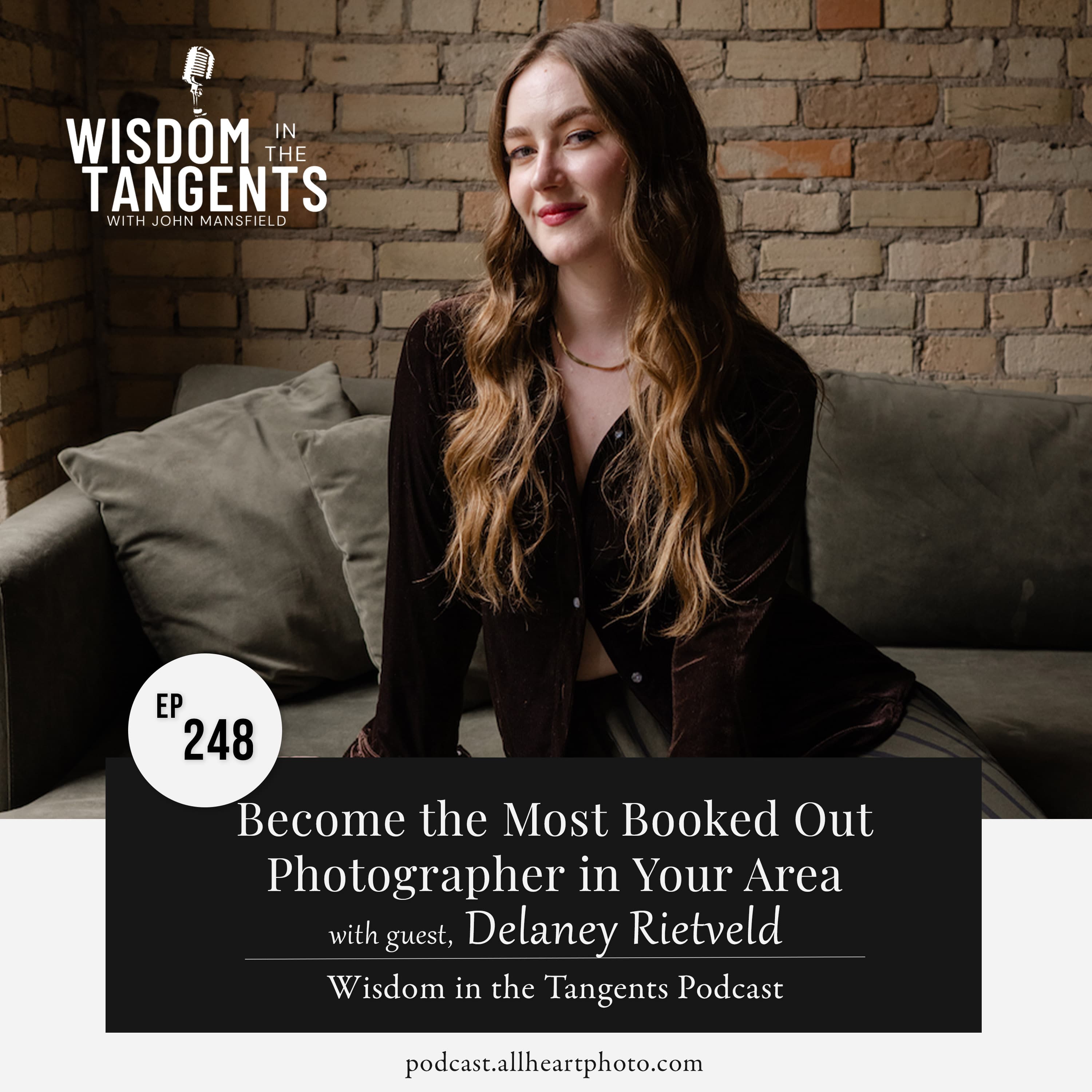 Delaney Rietveld: Become the Most Booked Out Photographer in Your Area | ep248