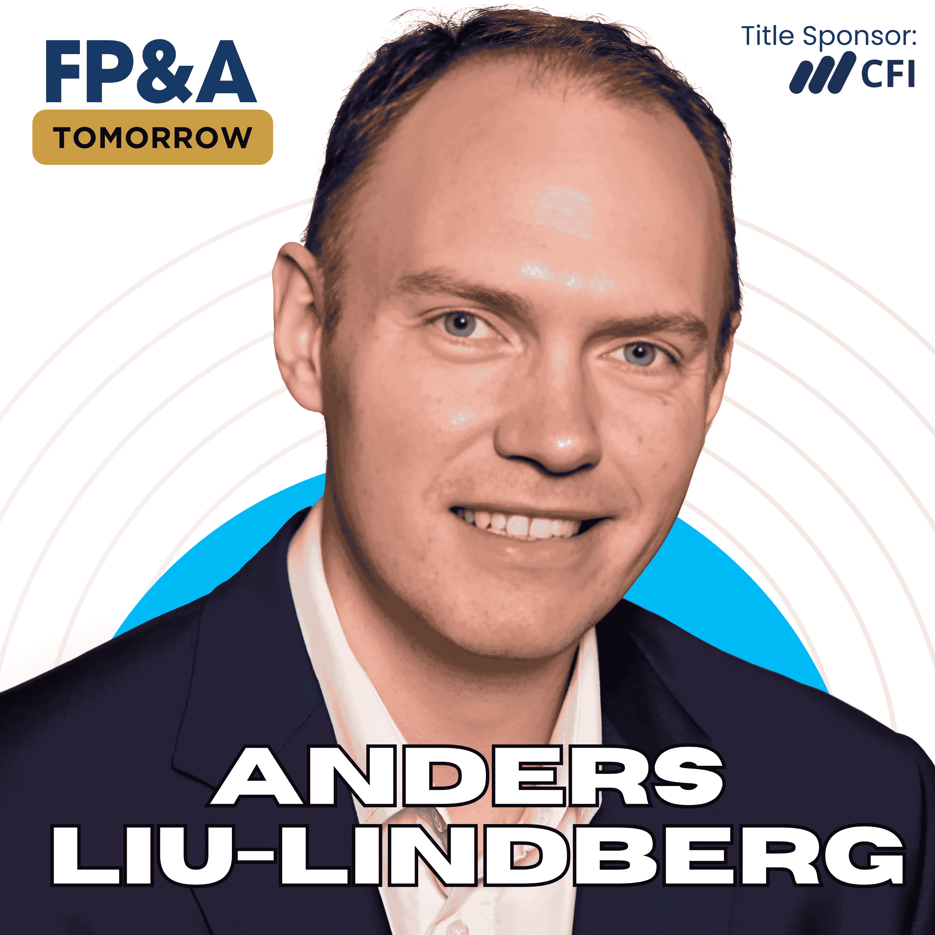 How FP&A Pros Can Fix Poor Executive Communication Using a 5-Step Framework with Anders Liu-Lindberg