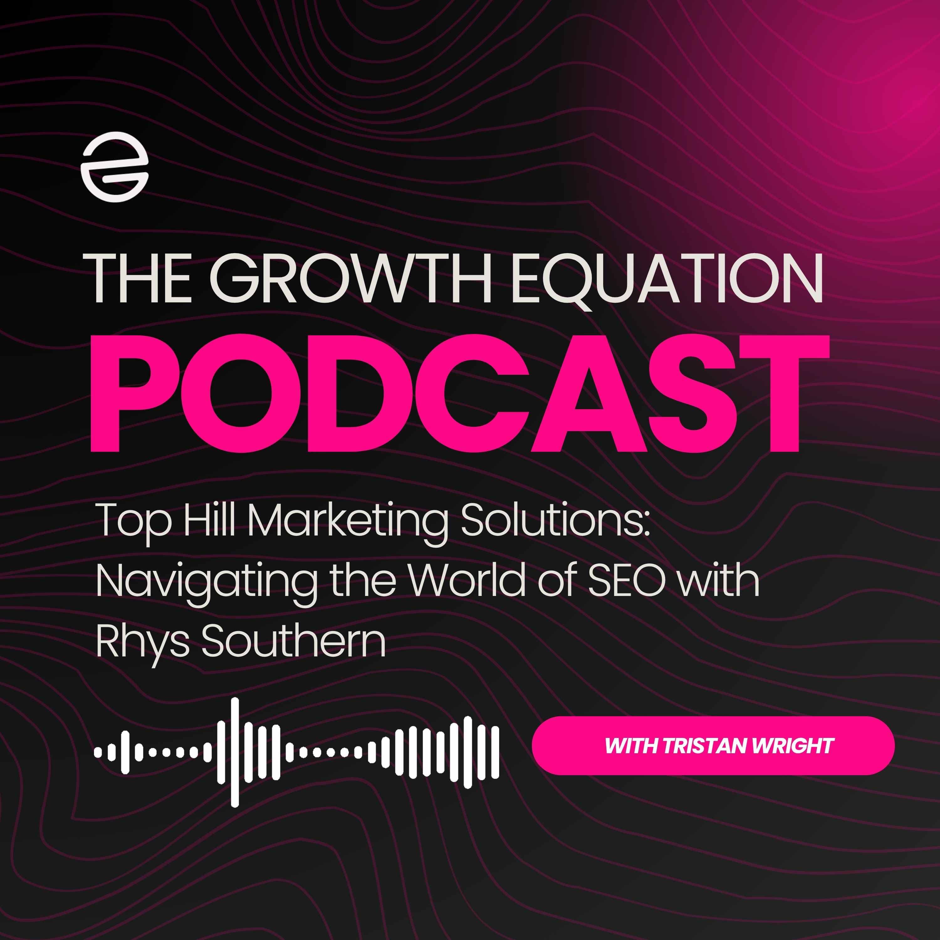 Top Hill Marketing Solutions: Navigating the World of SEO with Rhys Southern