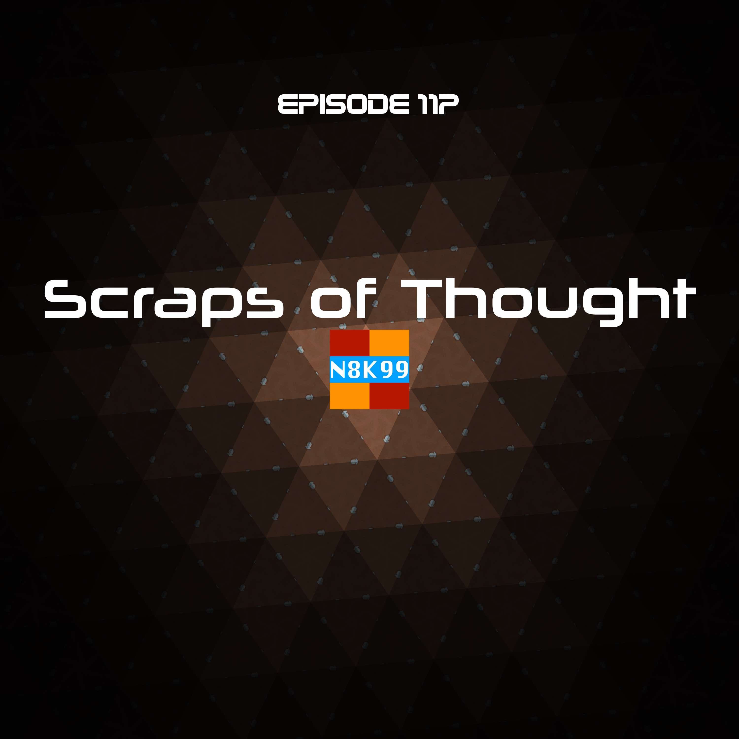 Episode 117: Scraps of Thought